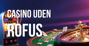 Bedste Casino Uden om ROFUS – Find Din Spillelyst