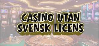Upplev Spänning med Casino Utan Licens